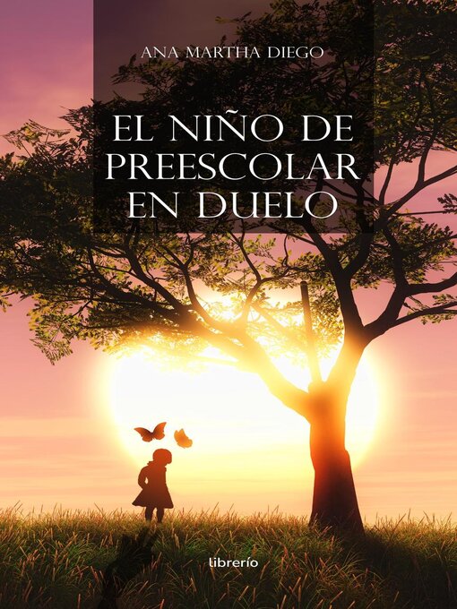 Title details for El niño de preescolar en duelo by Ana Martha Diego - Available